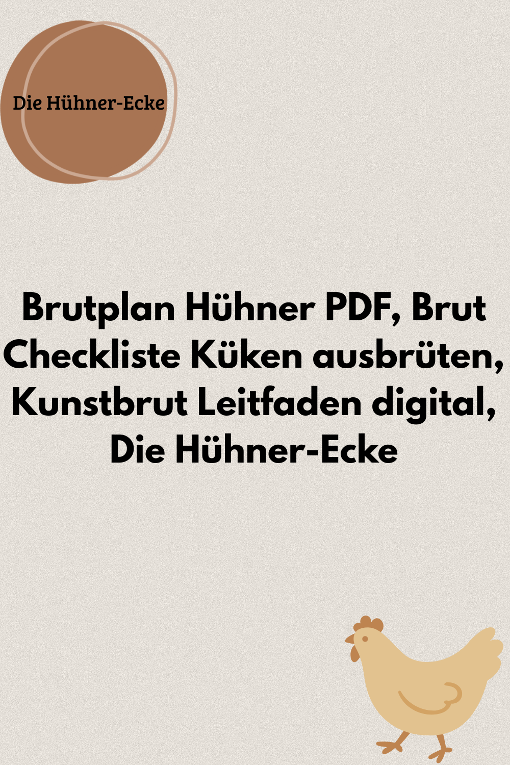 Der große Hühner-Brutplan: Schritt für Schritt zum Küken (Digitaler Download)
